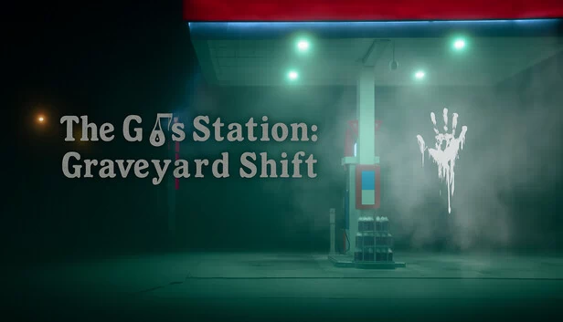 加油站：夜班（The Gas Station : Graveyard Shift） 游戏封面