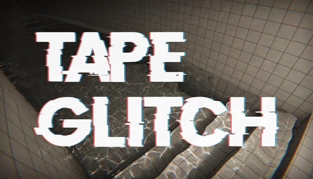 磁带故障（TAPE GLITCH） 游戏封面