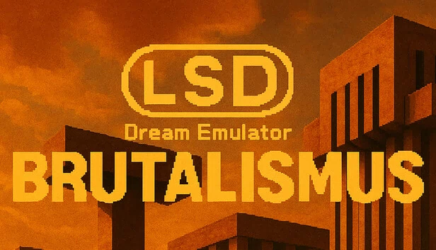 LSD Dream Emulator: BRUTALISMUS 游戏封面
