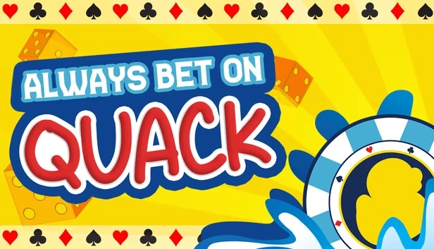 始终押注鸭子（Always Bet on Quack） 游戏封面