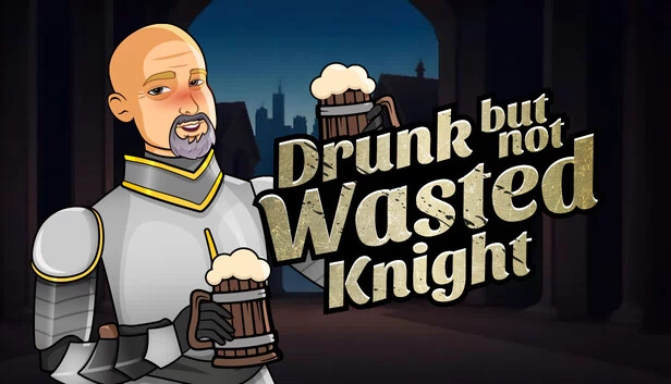 醉而不倒骑士（Drunk But Not Wasted Knight） 游戏封面