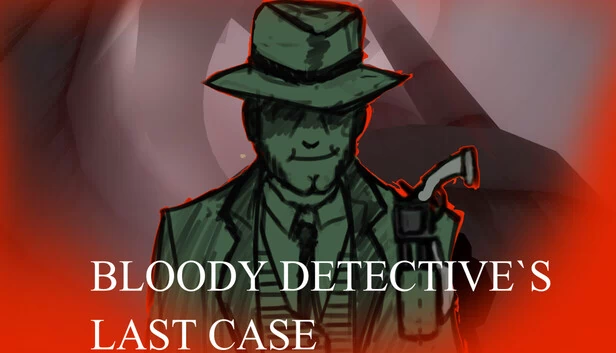 血腥侦探的最后一案（Bloody Detective`s Last Case） 游戏封面