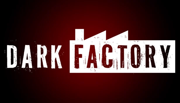 黑暗工厂（DarkFactory） 游戏封面