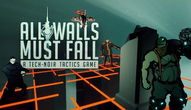 天下无墙 - 一款科幻黑色战术游戏（All Walls Must Fall - A Tech-Noir Tactics Game） 游戏封面