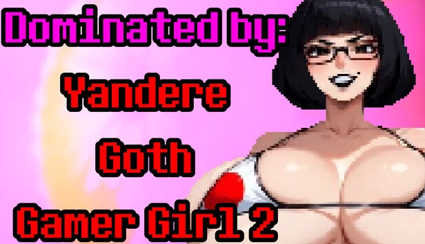 被支配：病娇哥特游戏少女 2（Dominated by: Yandere Goth Gamer Girl 2） 游戏封面