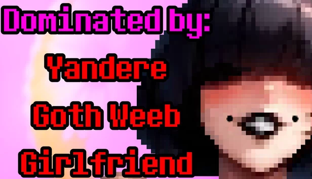 被支配：病娇哥特二次元女友（Dominated by: Yandere Goth Weeb Girlfriend） 游戏封面