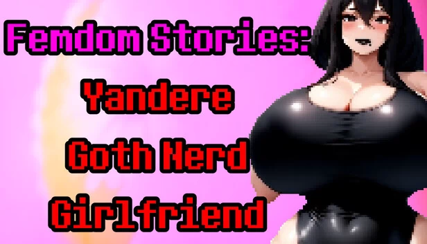 Femdom Stories: Yandere Goth Nerd Girlfriend 游戏封面