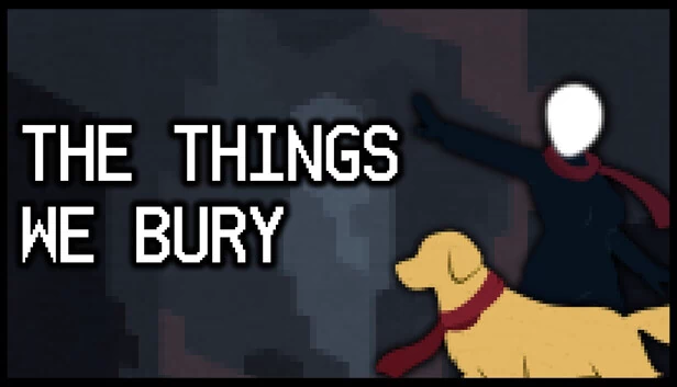 我们埋葬之物（The Things We Bury） 游戏封面