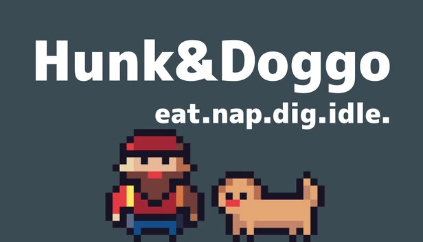 Hunk&Doggo : 吃.睡.挖.闲(Hunk&Doggo : eat.nap.dig.idle.) 游戏封面