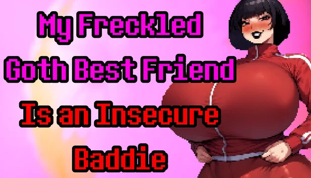 我满脸雀斑的哥特闺蜜是个缺乏安全感的辣妹（My Freckled Goth Best Friend Is an Insecure Baddie） 游戏封面