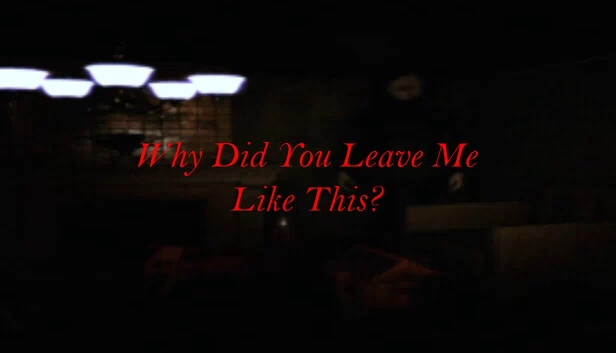 你为何如此弃我而去？（Why Did You Leave Me Like This?） 游戏封面
