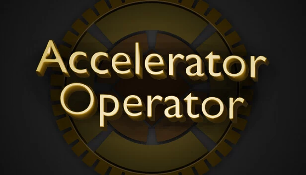 加速器操作员（Accelerator Operator） 游戏封面
