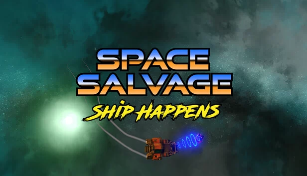 太空回收：船到自然成（Space Salvage: Ship Happens） 游戏封面