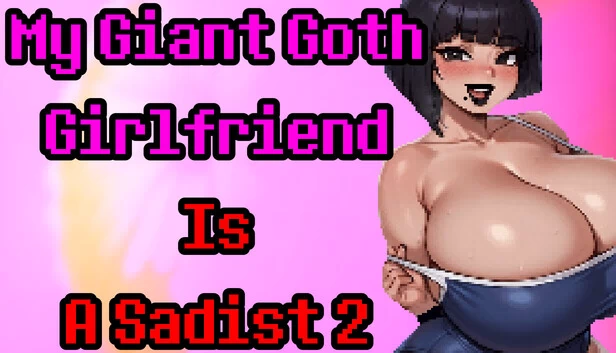 我的巨型哥特女友是施虐狂 2（My Giant Goth Girlfriend Is a Sadist 2） 游戏封面
