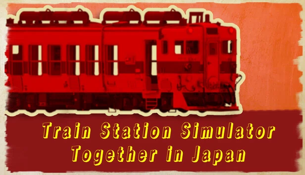 火车站模拟器：日本同行（Train Station Simulator: Together in Japan） 游戏封面
