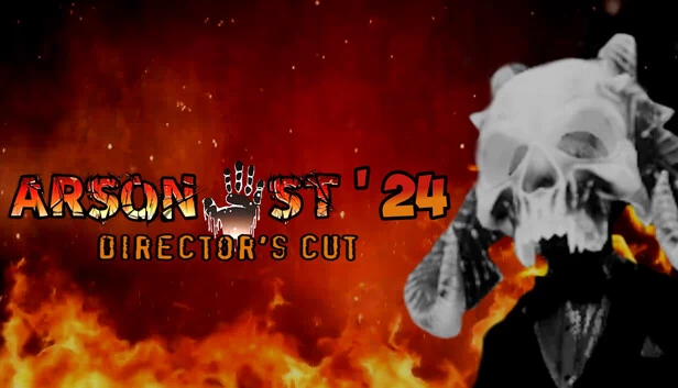 纵火犯 '24 导演剪辑版（Arsonist '24 Director's Cut） 游戏封面