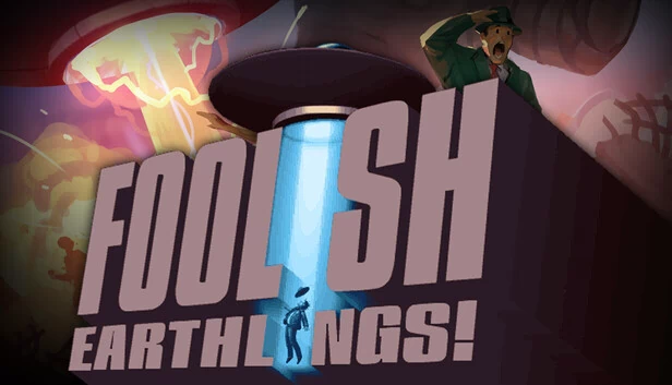 愚蠢的地球人！（Foolish Earthlings!） 游戏封面