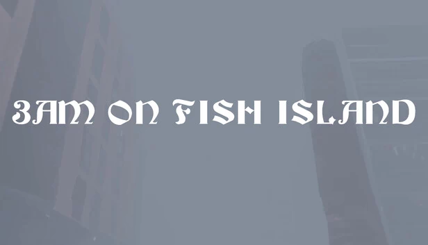 凌晨三点：鱼岛（3am on Fish Island） 游戏封面