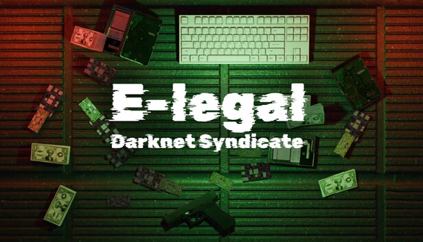 E-legal：暗网辛迪加（E-legal: Darknet Syndicate） 游戏封面