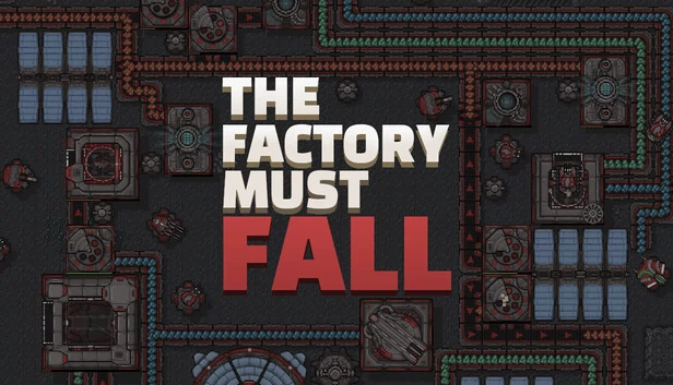 工厂必须倒下（The Factory Must Fall） 游戏封面