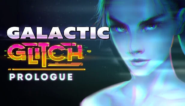 银河故障:序章(Galactic Glitch: Prologue) 游戏封面