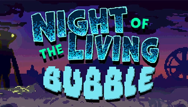 活死人泡泡之夜（Night of the Living Bubble） 游戏封面