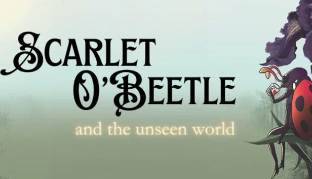 猩红甲虫与 unseen 世界（Scarlet O'Beetle and the Unseen World） 游戏封面