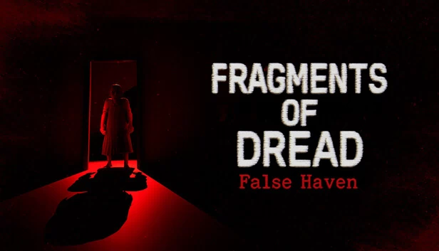 恐惧碎片 - 虚假避难所（Fragments of Dread - False Haven） 游戏封面