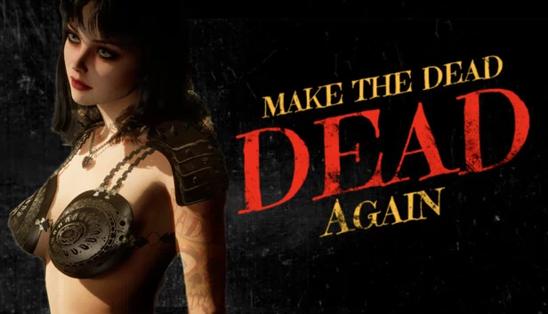 让死者再次死亡（Make The Dead Dead Again） 游戏封面