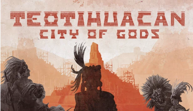 特奥蒂瓦坎：众神之城（Teotihuacan: city of gods） 游戏封面