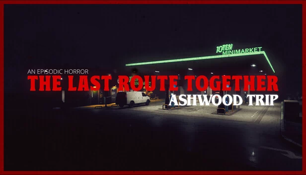 最后的旅程：阿什伍德之旅（The Last Route Together - Ashwood Trip） 游戏封面