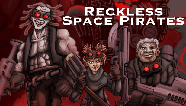 鲁莽太空海盗（Reckless Space Pirates） 游戏封面