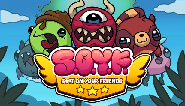 S.O.Y.F. - S#!T ON YOUR FRIENDS 游戏封面