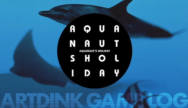 ARTDINK游戏日志：Aquanaut's Holiday（ARTDINK GAME LOG: Aquanaut's Holiday） 游戏封面