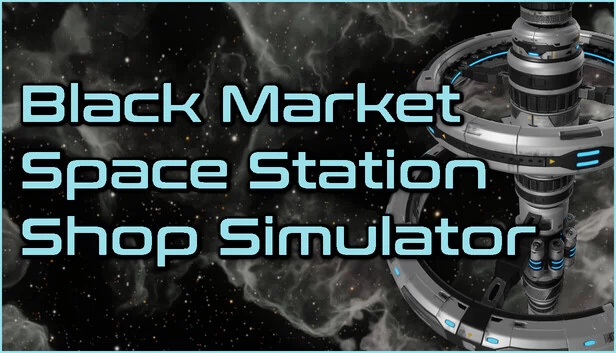 黑市空间站商店模拟器(Black Market Space Station Shop Simulator) 游戏封面