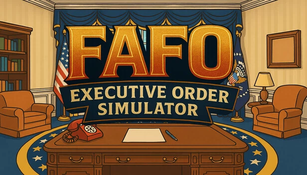 FAFO 行政命令模拟器(FAFO Executive Order Simulator) 游戏封面