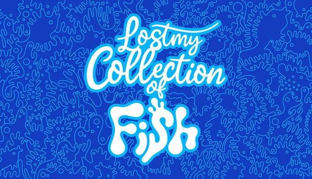 我弄丢了我的鱼收藏（Lost my Collection of Fish） 游戏封面