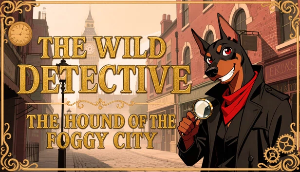 荒野侦探：雾都猎犬（The Wild Detective: The Hound of the Foggy City） 游戏封面