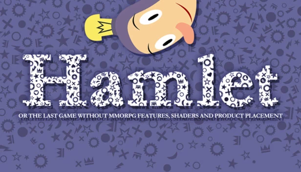 哈姆雷特或最后一款没有MMORPG功能、着色器和产品植入的游戏（Hamlet or the Last Game without MMORPG Features, Shaders and Product Placement） 游戏封面