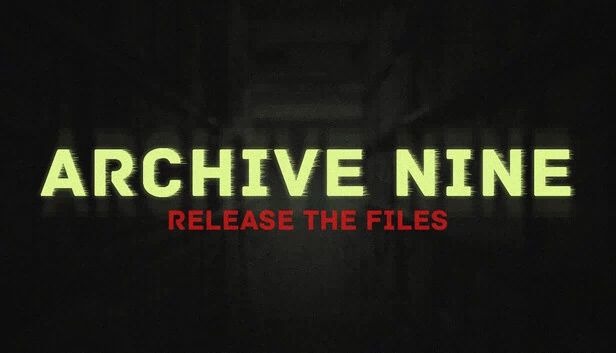 档案九：释放文件（ARCHIVE NINE: Release the Files） 游戏封面