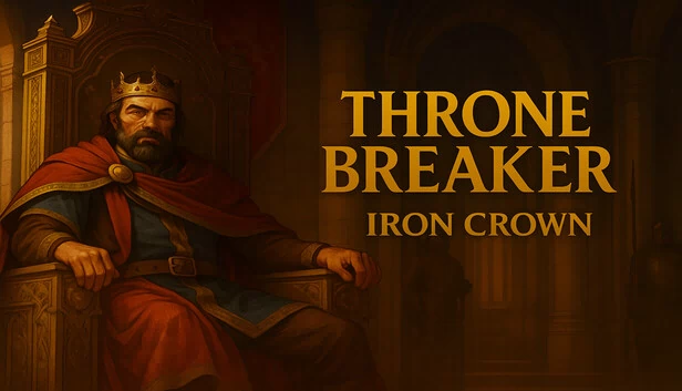 王权的陨落：铁王冠（ThroneBreaker : Iron Crown） 游戏封面