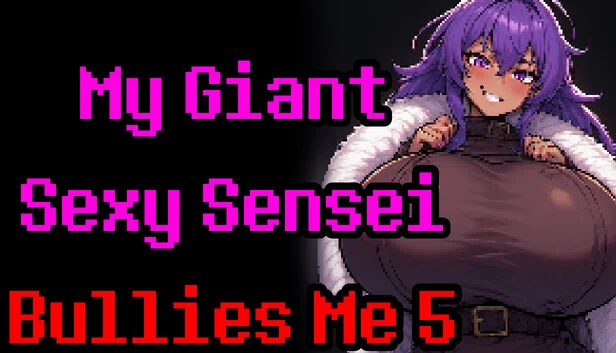 我的巨型性感老师欺负我 5（My Giant Sexy Sensei Bullies Me 5） 游戏封面