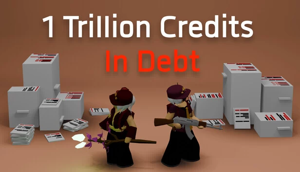 负债一兆（1 Trillion Credits In Debt） 游戏封面