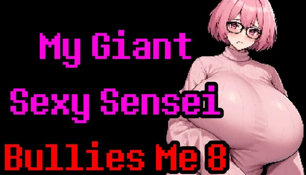 我的巨型性感老师欺负我 8（My Giant Sexy Sensei Bullies Me 8） 游戏封面