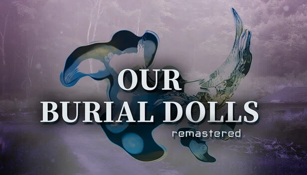 我们的埋葬娃娃 重制版（Our Burial Dolls Remastered） 游戏封面