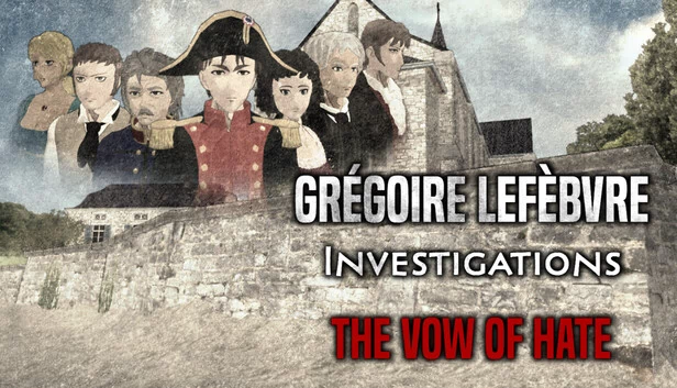 格雷戈瓦·勒费弗尔调查：仇恨之誓（Grégoire Lefèbvre Investigations : The Vow of Hate） 游戏封面