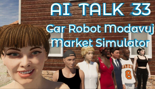 AI TALK 33 汽车机器人 Modavuj 市场模拟器（AI TALK 33 Car Robot Modavuj Market Simulator） 游戏封面