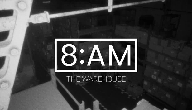 8AM：仓库（8AM: The Warehouse） 游戏封面
