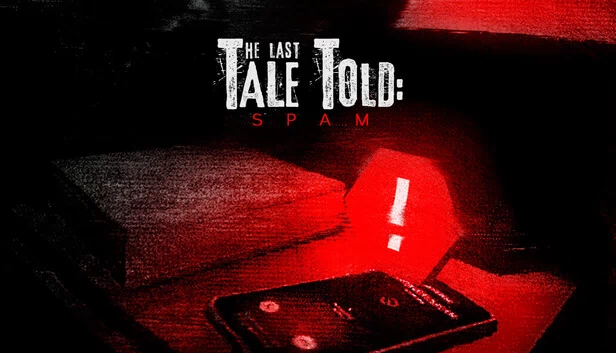 最后讲述的故事：垃圾邮件（The Last Tale Told: Spam） 游戏封面