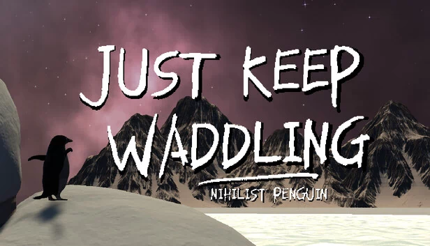 继续摇摆：虚无主义企鹅（Just Keep Waddling: Nihilist Penguin） 游戏封面